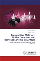 Sapna Gambhir, Saurab Sharma, Saurabh Sharma - Cooperative Malicious Nodes Detection and Removal Scheme in MANETs