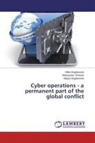 Bogdanoski, Marjan Bogdanoski, Mitk Bogdanoski, Mitko Bogdanoski, Aleksanda Risteski, Aleksandar Risteski - Cyber operations - a permanent part of the global conflict
