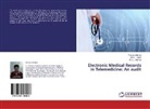 Anil Gupta, Anil K Gupta, Anil K. Gupta, R K Sharma, R. K. Sharma, Rama sharma... - Electronic Medical Records in Telemedicine: An audit