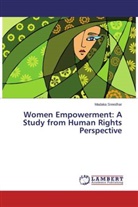 Madaka Sreedhar - Women Empowerment: A Study from Human Rights Perspective