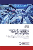 Onur Gökulu, Ceyhu Güler, Ceyhun Güler, Ilknu Kilkis, Ilknur Kilkis - Ensuring Occupational Health and Safety in Shopping Malls