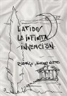 Rodrigo Nieto Sánchez, Rodrigo Sánchez Nieto - LATIDOS, LA INFINITA INVENCIÓN