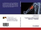 Theivendre Panneer Selvam, Theivendren Panneer Selvam, Arumuga Siva Kumar, Arumugam Siva Kumar, V, Parmekar Rachita Vinayak - Treatment of Rheumatoid Arthritis - A Review