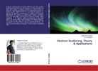 K N Joshipura, K. N. Joshipura, Siddharth Pandya, Siddharth H Pandya, Siddharth H. Pandya - Electron Scattering: Theory & Applications