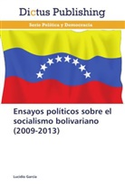 Lucidio Garcia - Ensayos políticos sobre el socialismo bolivariano (2009-2013)