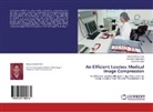Ravinder Sing Mann, Ravinder Singh Mann, Manpreet Kau Saini, Manpreet Kaur Saini, G Singh, Gurpreet Singh - An Efficient Lossless Medical Image Compression