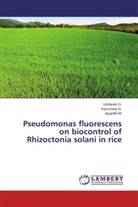Kanchan D, KANCHANA D, Kanchana D., Usharan G, Usharani G, Usharani G.... - Pseudomonas fluorescens on biocontrol of Rhizoctonia solani in rice