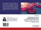 Varsha A Singh, Varsha A. Singh, Pooj Singh Gangania, Pooja Singh Gangania - Bacterial Isolates & Characterization: Post Surgical Wound Infections