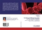 M Arsha Azmi, M Arshad Azmi, M. Arshad Azmi, Nasir Khatoon, Nasira Khatoon, Rubab Malik - Incidence Of Blood Parasites In The Karachi Pakistan