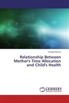 Khwaja Rahman - Relationship Between Mother's Time Allocation and Child's Health