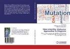 Mohammed Sabr Abdul-Razzaq, Mohammed Sabri Abdul-Razzaq, Al Al-Marzoqi, Ali Al-Marzoqi, Muhsi, Mohammed Aboud Muhsin - Male Infertility: Molecular Approaches to Diagnosis