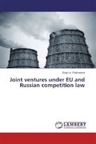 Evgenia Podmareva - Joint ventures under EU and Russian competition law