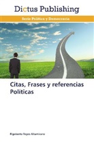 Rigoberto Reyes Altamirano - Citas, Frases y referencias Políticas