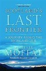 Alistair Moffat - Scotland''s Last Frontier