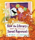 Wendy Meddour, Meddour Wendy, Rebecca Ashdown, Rebecca Ashdown Petrie, Ashdown Rebecca - How the Library (Not the Prince) Saved Rapunzel