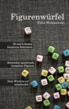 Felix Woitkowski - Figurenwürfel