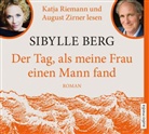 Sibylle Berg, Sybille Berg, Katja Riemann, August Zirner - Der Tag, als meine Frau einen Mann fand, 5 Audio-CDs (Audiolibro)