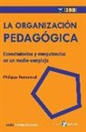 Philippe Perrenoud - La organizacion pedagógica : conocimientos y competencias en un medio complejo