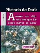 Ana Alonso, Ana () Alonso, Javier Pelegrín Rodríguez, Miguel Navia Martín de la Concha - Historia de Dark
