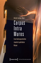 Ulric Leitner, Ulrich Leitner - Corpus Intra Muros
