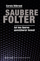 Carola Hilbrand - Saubere Folter