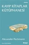 Alexander Pechmann - Kayip Kitaplar Kütüphanesi