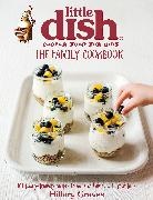 Hillary Graves, Graves Hillary - The Little Dish Family Cookbook