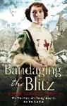 Phyll MacDonald Ross, I D Roberts, I. D. Roberts, Phyll MacDonald Roberts, Ian Ross, Mrs Phyll Macdonald Ross... - Bandaging the Blitz
