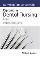 C Hollins, Carole Hollins, Carole (Dental Practitioner Hollins, Hollins Carole - Questions and Answers for Diploma in Dental Nursing, Level 3
