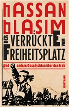 Hassan Blasim, Hartmut Fähndrich - Der Verrückte vom Freiheitsplatz