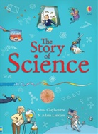 Claybourne, Anna Claybourne, Adam Larkum - Story of Science