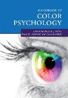 Andrew J. Fairchild Elliot, Andrew J. Elliot, Andrew J. (University of Rochester Elliot, Elliot Andrew J., Mark D. Fairchild, Mark D. (Rochester Institute of Technology Fairchild... - Handbook of Color Psychology