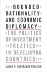 Lauge N. Skovgaard Poulsen, Lauge N. Skovgaard Poulsen, Lauge N. (University College Lo Skovgaard Poulsen, Lauge N. (University College London) Skovgaard Poulsen, Skovgaard Poulsen Lauge N. - Bounded Rationality and Economic Diplomacy