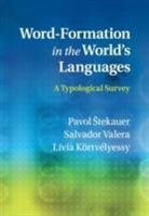 Pavol ¿Tekauer, K&amp;, Lívia K¿rtvélyessy, Livia Kortvelyessy, Lívia Kortvélyessy, Lívia Kőrtvélyessy... - Word-Formation in the World''s Languages
