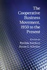 Patrizia Schroter Battilani, Patrizia Battilani, Battilani Patrizia, Harm G. Schroter, Harm G. Schröter - Cooperative Business Movement, 1950 to the Present