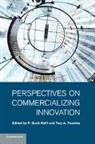 F. Scott Kieff, F. Scott Paredes Kieff, F. Scott Kieff, Troy A. Paredes, Paredes Troy A. - Perspectives on Commercializing Innovation