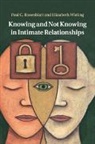 Paul C. Rosenblatt, Paul C. (University of Minnesota) Wiel Rosenblatt, Paul C. Wieling Rosenblatt, Rosenblatt Paul C., Elizabeth Wieling, Wieling Elizabeth - Knowing and Not Knowing in Intimate Relationships