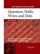 P Harrison, Pau Harrison, Paul Harrison, Paul (The University of Leeds Harrison, Paul Valavanis Harrison, Alex Valavanis... - Quantum Wells, Wires and Dots