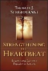 Sergiovanni, Thomas J Sergiovanni, Thomas J. Sergiovanni, Thomas J. (Trinity University in San Sergiovanni, Tj Sergiovanni, Sergiovanni Thomas J. - Strengthening the Heartbeat