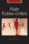 John Phillips, Diana Holmes, Robert Ingram - Alain Robbe-Grillet