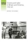 Jeffrey Richards - Cinema and Radio in Britain and America, 192060