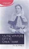 Christine Hallett, Christine E Hallett, Christine E. Hallett, Christine Hallett, Jane Schultz - Nurse Writers of the Great War