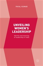 Payal Kumar, Paya Kumar, Payal Kumar - Unveiling Women''s Leadership