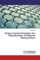 Faile, Patrick Miller - Output Synchronization for Teleoperation of Robotic Manipulators