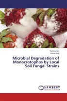 Veena Garg, Rachn Jain, Rachna Jain - Microbial Degradation of Monocrotophos by Local Soil Fungal Strains