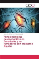 Vicent Balanzà, Soni García Serrano, Sonia García Serrano - Funcionamiento neurocognitivo en fumadores y no fumadores con Trastorno Bipolar