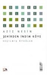 Aziz Nesin - Sehirden Indim Köye