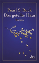 Pearl S Buck, Pearl S. Buck - Das geteilte Haus