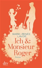 Marie-Renée Lavoie - Ich & Monsieur Roger