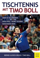 Timo Boll, Bernd-Ulric Gross, Bernd-Ulrich Groß - Tischtennis mit Timo Boll